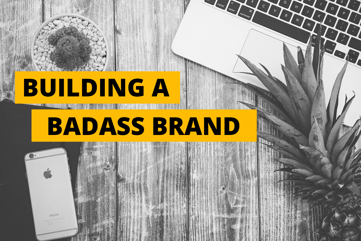 Building A Badass Brand Basic Bananas