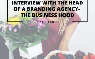 S07 Episode 13: Interview with the head of a branding agency – The  Business Hood