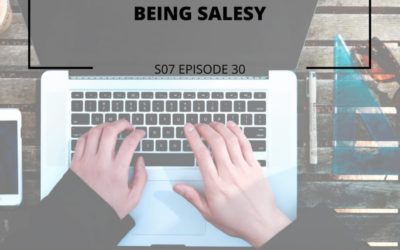 S07 Episode 30: Sales conversations – How to sell without being salesy