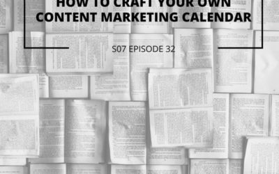S07 Episode 32: How to craft your own content marketing calendar