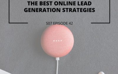 S07 EPISODE 42: The best online lead generation strategies