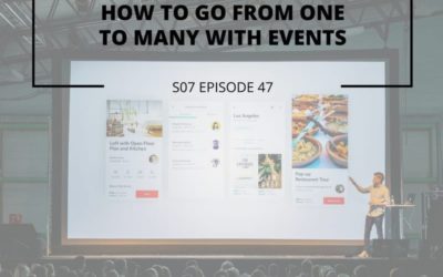 S07 EPISODE 47: How to go from one to many with events