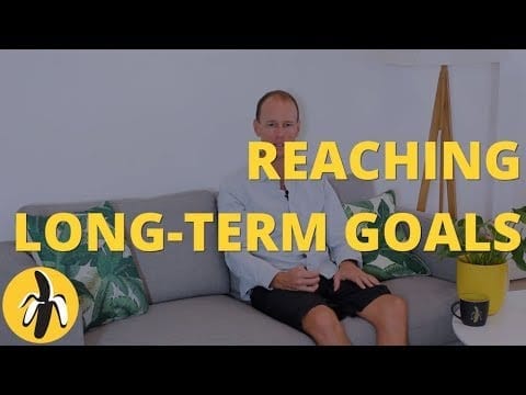 Reaching Long-Term Goals