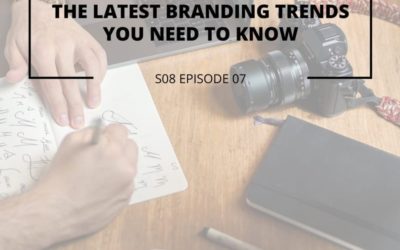 S08 EPISODE 7: The latest branding trends you need to know