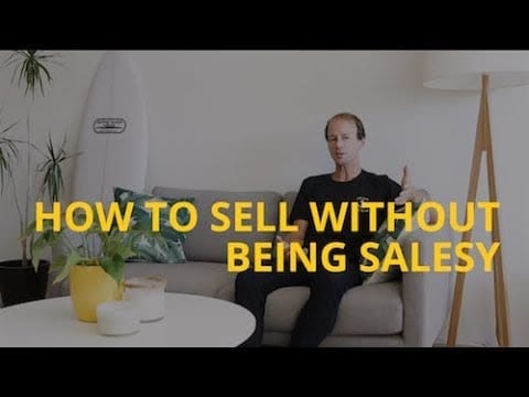 HOW TO SELL WITHOUT BEING SALESY