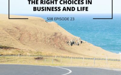 S08 EPISODE 23: Crossroads – How to make the right choices in business and life