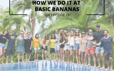 S08 EPISODE 28: Why You Should Run a Team Retreat and How We Do It at Basic Bananas