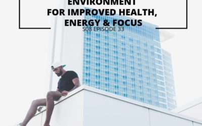 S08 EPISODE 33: Ben Greenfield – How to Improve Your Work Environment for Improved Health, Energy & Focus