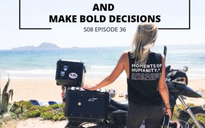 S08 EPISODE 36: Courage – How to tap into courage and make bold decisions