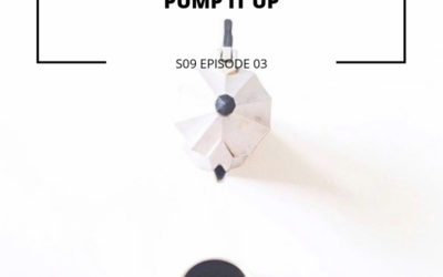 S09 EPISODE 3: Pump it up!