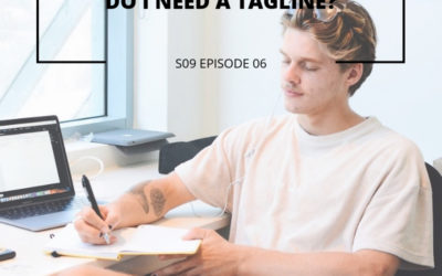 S09 EPISODE 6: Do I need a tagline?