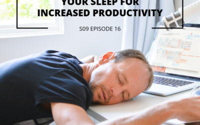 S09 EPISODE 16: SNOOZE – How to optimize your sleep for increased productivity