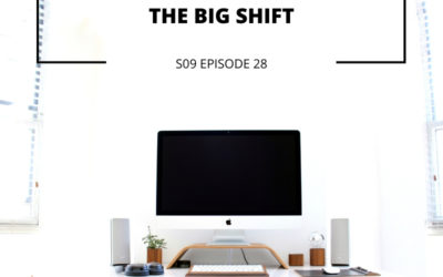 S09 EPISODE 28: Entrepreneur’s story – The big shift
