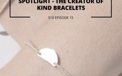 S10 EPISODE 15: Entrepreneurs in the Spotlight – The creator of kind bracelets