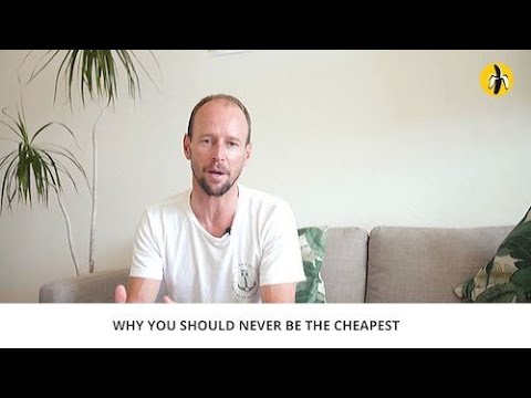 Why you Should Never Be the Cheapest