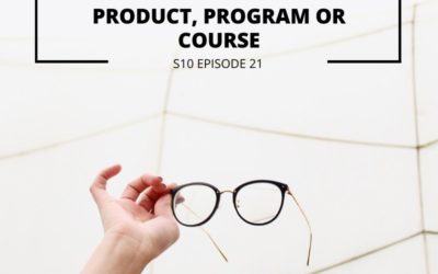 S10 EPISODE 21: How to Turn Your Knowledge Into a Product, Program or Course