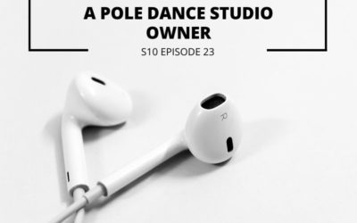 S10 EPISODE 23: Entrepreneurs in the spotlight – Lessons from a pole dance studio owner