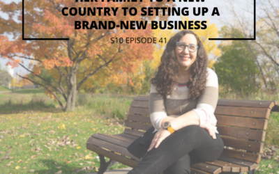 S10 EPISODE 41: [ Entrepreneurs in the spotlight ] From moving her family to a new country to setting up a brand-new business