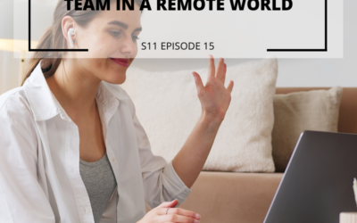 S11 EPISODE 15: How to grow a happy team in a remote world