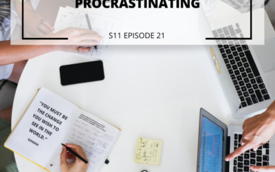 S11 EPISODE 21: How to Stop Procrastinating