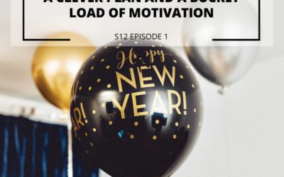 S12 EPISODE 1: Bring on 2022 – How to make this year an amazing one, with a clever plan and a bucket load of motivation