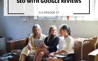 S12 EPISODE 17: 3 ways to improve your SEO with Google Reviews