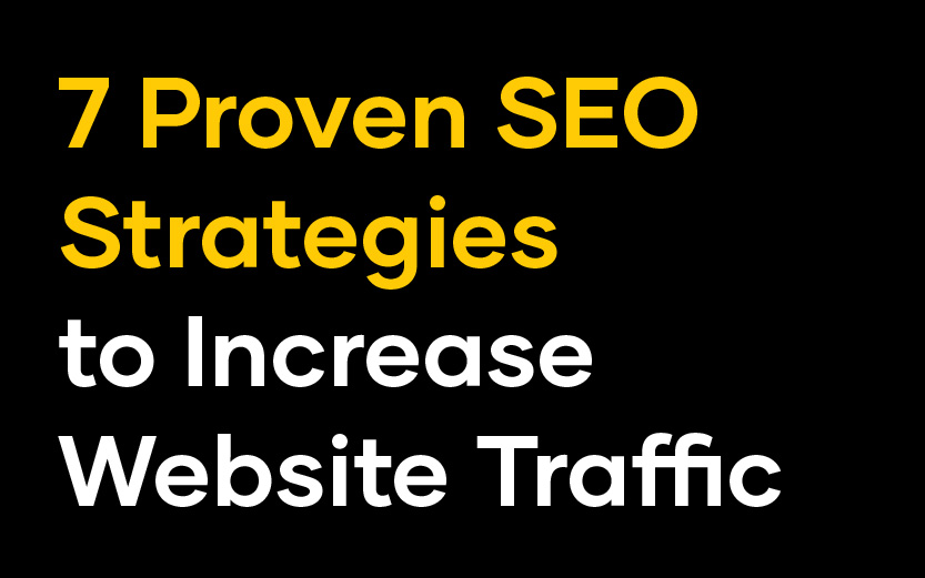 7 Proven SEO Strategies to Increase Website Traffic