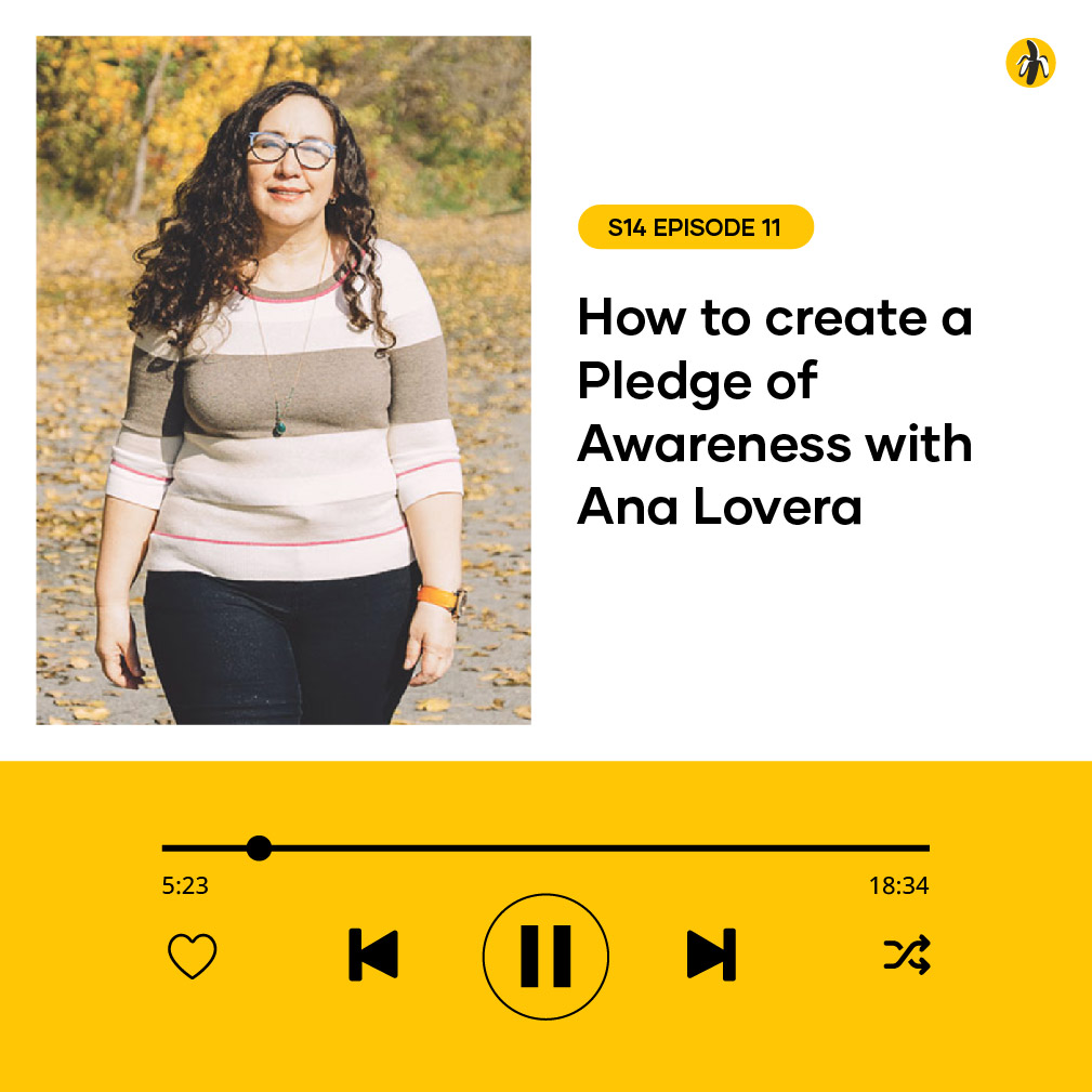 A woman standing outdoors is pictured next to text reading "S14 EPISODE 11: Pledge of Awareness with Ana Lovera," with a podcast player interface below.