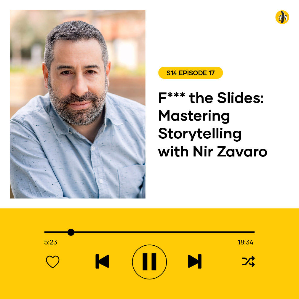 Man with beard sitting outdoors, podcast episode titled "F*** the Slides: Mastering Storytelling with Nir Zavaro" is displayed with playback controls on a yellow background.