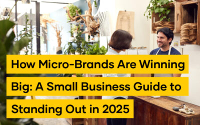 How Micro-Brands Are Winning Big: A Small Business Guide to Standing Out in 2025