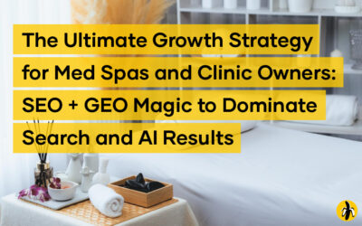 The Ultimate Growth Strategy for Med Spas and Clinic Owners: SEO + GEO Magic to Dominate Search and AI Results