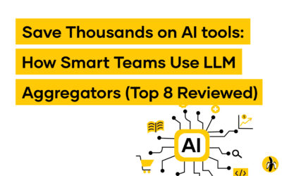Save Thousands on AI tools: How Smart Teams Use LLM Aggregators (Top 8 Reviewed)
