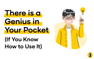 There is a Genius in Your Pocket (If You Know How to Use It)