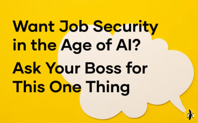 Want Job Security in the Age of AI? Ask Your Boss for This One Thing