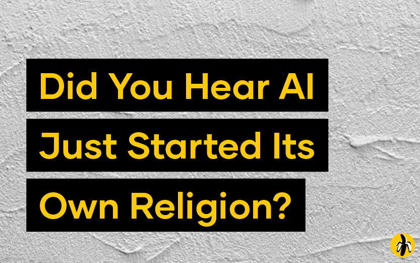 Graphic with bold yellow text on black bars: 'Did You Hear AI Just Started Its Own Religion?' on a gray textured wall; small yellow circle logo bottom-right.