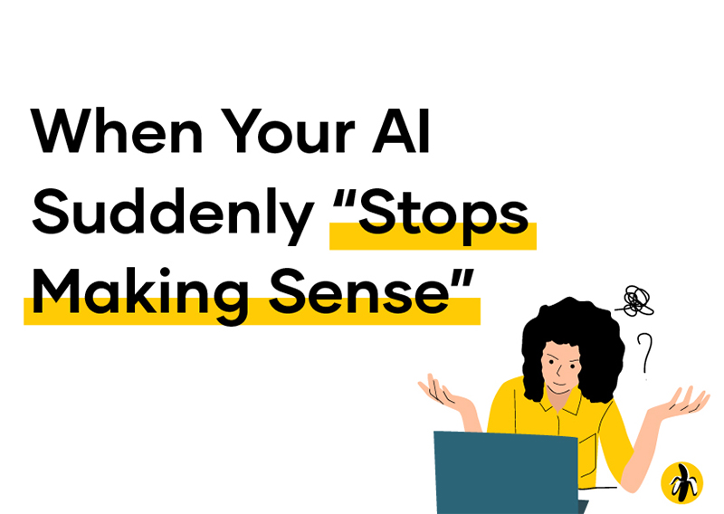 When Your AI Suddenly “Stops Making Sense”