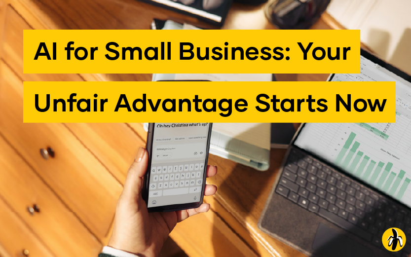 AI for Small Business: Your Unfair Advantage Starts Now